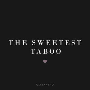 The Sweetest Taboo
