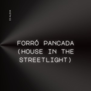 Forró Pancada (house in the streetlight)