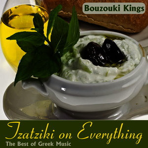 Tzatziki on Everything: The Best of Greek Music