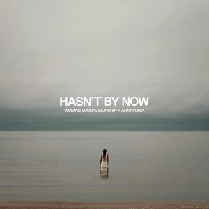 Hasn't By Now (Acoustic)