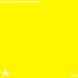 you'll come back (Reworks)