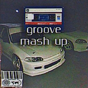 groove mash up (Explicit)