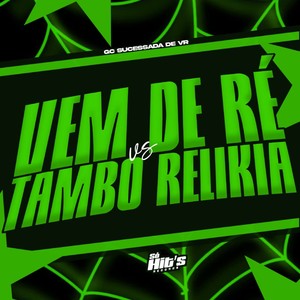 Vem de Ré vs Tambo Relikia (Explicit)