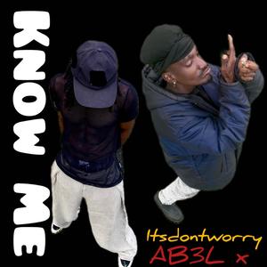 Know Me (feat. AB3L X) [Explicit]