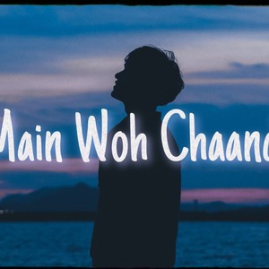 Main Woh Chaand (Lofi Edit)