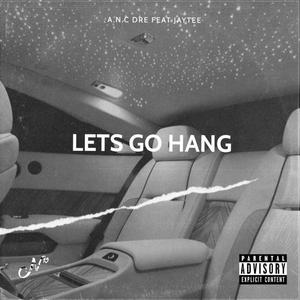 Let's go hang(feat. Jaytee) (Explicit)
