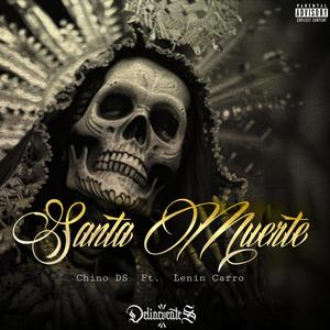 Santa Muerte (feat. Chino DS & Lenin Carro) (Explicit)