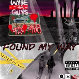 Found My Way (feat. Juann Donn & Tha Wy$eGuyz) (Explicit)