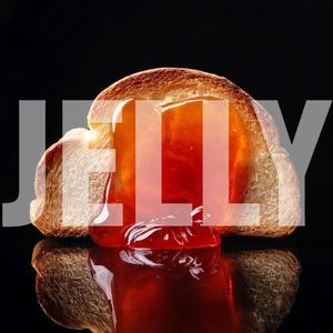 JELLY (no toast) [Explicit]