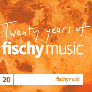 Twenty Years of Fischy Music