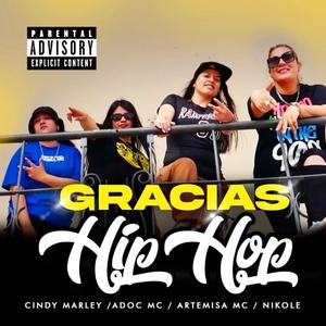 Gracias Hip Hop (feat. Adoc MC, Cindy Marley, Nikole & DJ Antre)