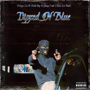 Dipped In Blue (feat. Eddie Boy, Young Crook & Reece Loc) [Explicit]