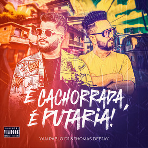 É Cachorrada, É Putaria (Eletrofunk|Explicit)