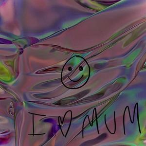 i <3 mum (Explicit)