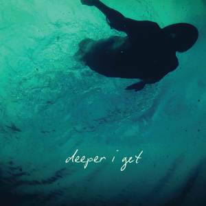 Deeper I Get