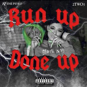 Run up get done up (feat. 2two3) (Explicit)