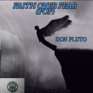 Faith over fear (FOF)