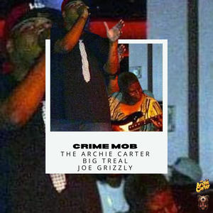 Crime Mob (feat. Big Treal & Joe Grizzly)