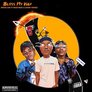 Bless My Way (feat. Bhizyness & Lhord Verses) [Explicit]