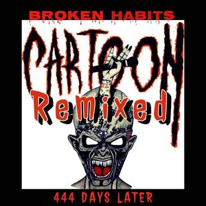 Broken Habits Remixed 444 Days Later (Explicit)