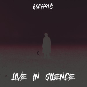 Live In Silence (Explicit)