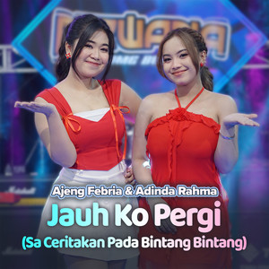 Jauh Ko Pergi (Sa Ceritakan Pada Bintang Bintang)