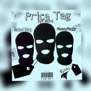 Price Tag (feat. Westend Bishop & MozzyMajjy) [Explicit]