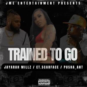 TRAINED TO GO (Explicit)