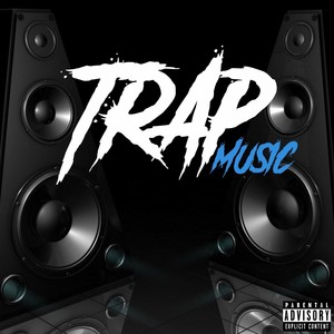 Trap Music (Explicit)