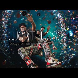 WORTHLESS (Explicit)