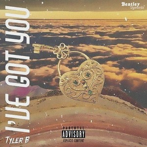 I've Got You (Explicit)