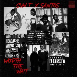 Worth The Wait (Explicit)