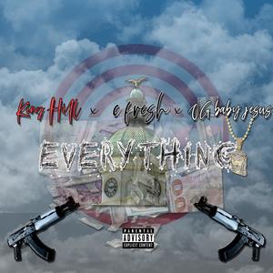 Everything (feat. King Hill, Big Baby Lane & C Fresh ) [Explicit]