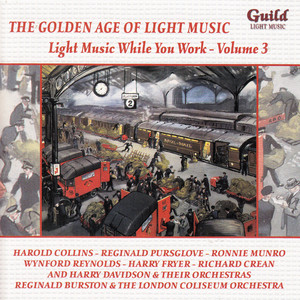 The Golden Age of Light Music: Light Music While You Work - Vol. 3