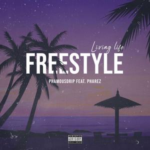 Living Life FREESTYLE (feat. PHAREZ) (Explicit)