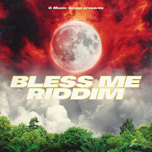 BLESS ME RIDDIM (Explicit)