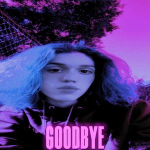 GOODBYE (Explicit)