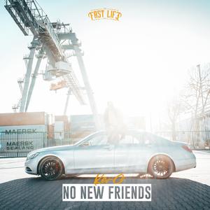 NO NEW FRIENDS (Explicit)