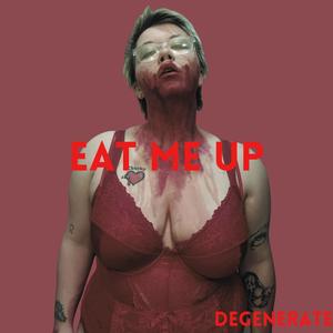 Eat Me Up ((Horny Version)) (Explicit)