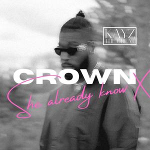 She Already Knows X Crown (Explicit)