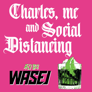 Charles, Me and Social Distancing