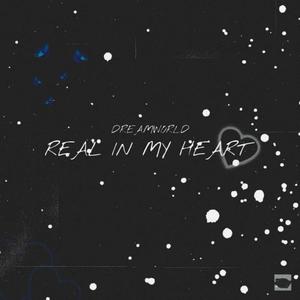 Real In My Heart (feat. Counter, Spaceboyry, Dreamworld Tony & KidVitals) (Explicit)