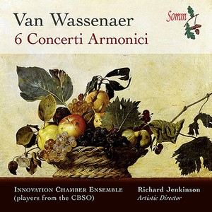 WASSENAER, U.W. van: Concerti Armonici Nos. 1-6 (Innovation Chamber Ensemble, Jenkinson)