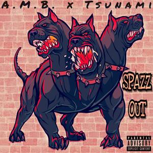 Spazz Out (feat. Tsunami)