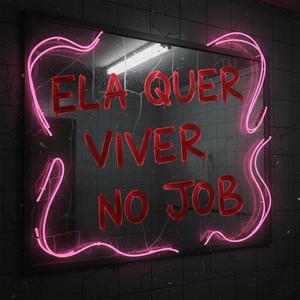 Ela Quer Viver No Job (Explicit)