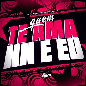 Quem te Ama NN é EU (Explicit)