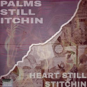 Palms itchin/Heart stichin (freestyle) (feat. Eight08NEXXU$) [Explicit]