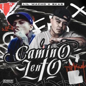CAMINO LENTO (feat. Lil Wacho) (Explicit)