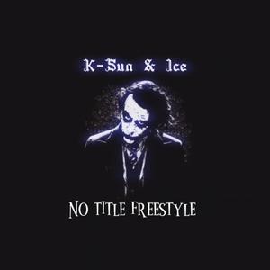 No Title Freestyle (feat. K-Sun)