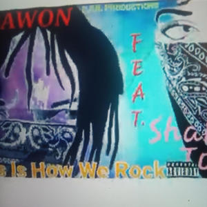 THIS IS HOW WE ROCK (feat. ShaNell Tokyo) [Explicit]